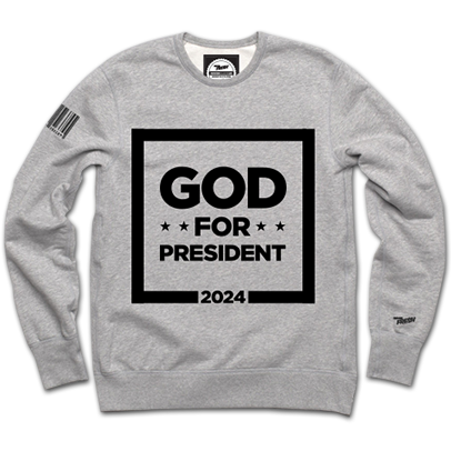 God For President Crewneck (GR)