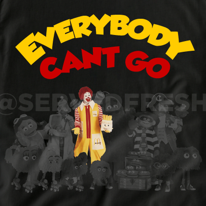 Everybody Can't Go Tee